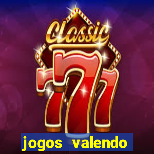 jogos valendo dinheiro online